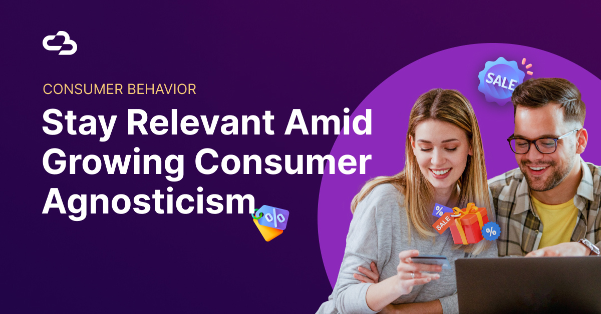 Staying Relevant in an Era of Increasing Consumer Agnosticism